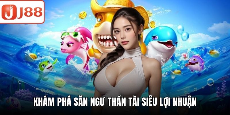 Bắn Cá Ăn Xu - Hành Trình Khám Phá Biển Cả Rộng Lớn Hấp Dẫn Khám phá săn ngư thần tài siêu lợi nhuận