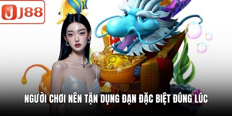 Bắn Cá Thần Rồng - Bí Quyết Săn Ngư Hiệu Quả Nhất Hiện Nay Người chơi nên tận dụng đạn đặc biệt đúng lúc