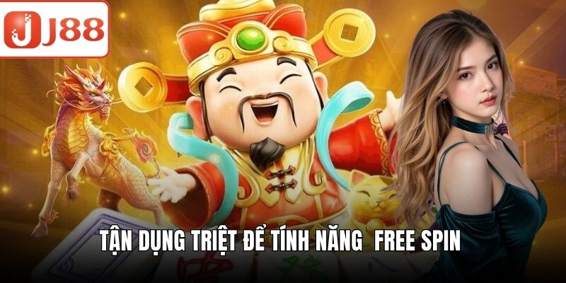 Nổ Hũ Thần Tài J88 – Trải Nghiệm Giải Trí & Thưởng Cực Khủng Tận dụng triệt để tính năng free spin