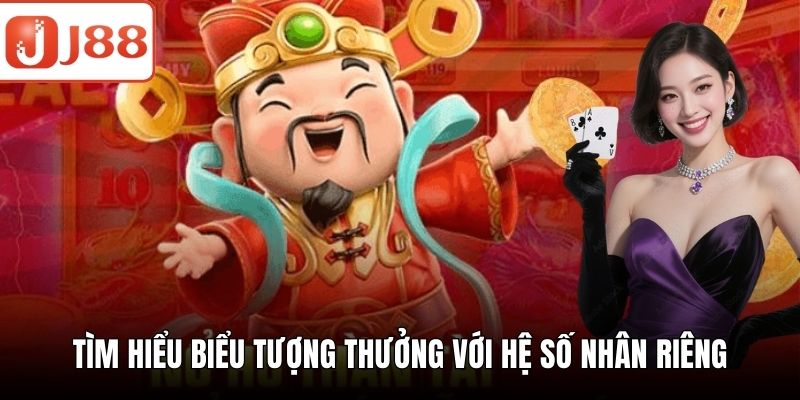 Nổ Hũ Thần Tài J88 – Trải Nghiệm Giải Trí & Thưởng Cực Khủng Tìm hiểu biểu tượng thưởng với hệ số nhân riêng
