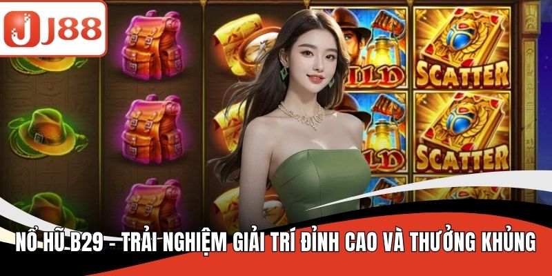 Nổ hũ B29