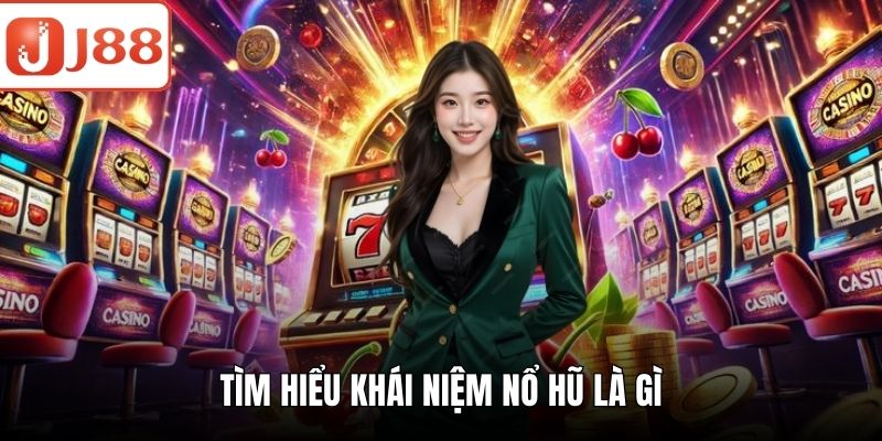 Nổ Hũ Là Gì - Giải Thích Chi Tiết Và Cách Chơi Hiệu Quả Tìm hiểu khái niệm nổ hũ là gì
