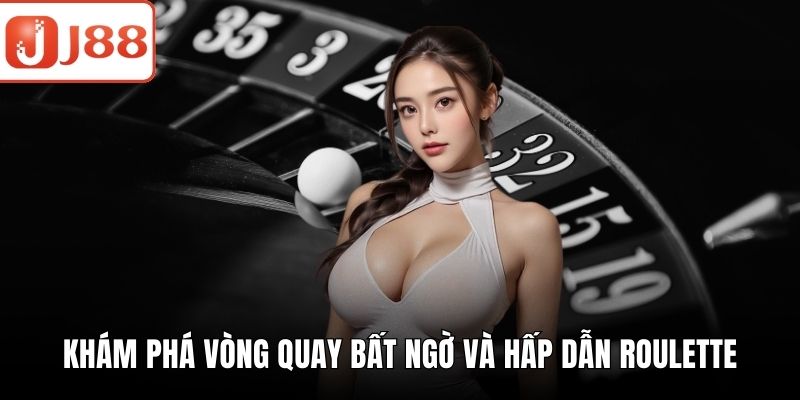 Khám phá vòng quay bất ngờ và hấp dẫn roulette
