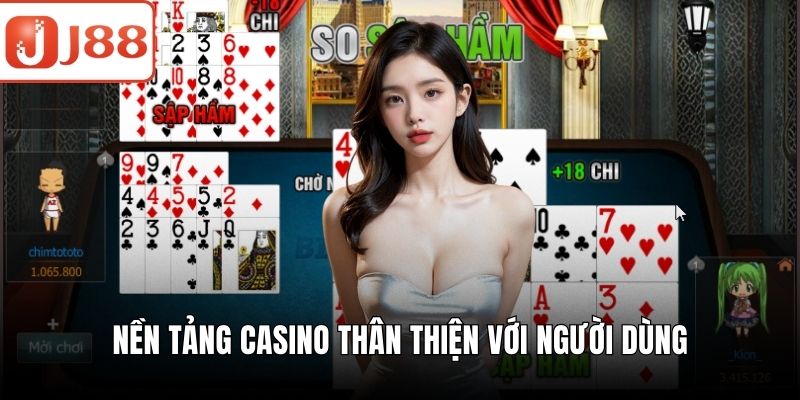 Nền tảng casino thân thiện với người dùng