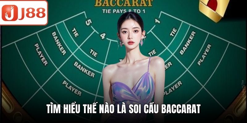 Soi Cầu Baccarat - Phương Pháp Chuẩn Xác Cho Người Mới Chơi Tìm hiểu thế nào là soi cầu baccarat