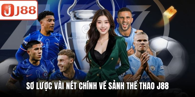 Sơ lược vài nét chính về sảnh thể thao J88