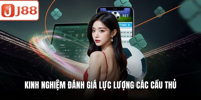Kèo Châu Âu - Nâng Cao Cơ Hội Thắng Với Bí Quyết Đơn Giản Kinh nghiệm đánh giá lực lượng các cầu thủ