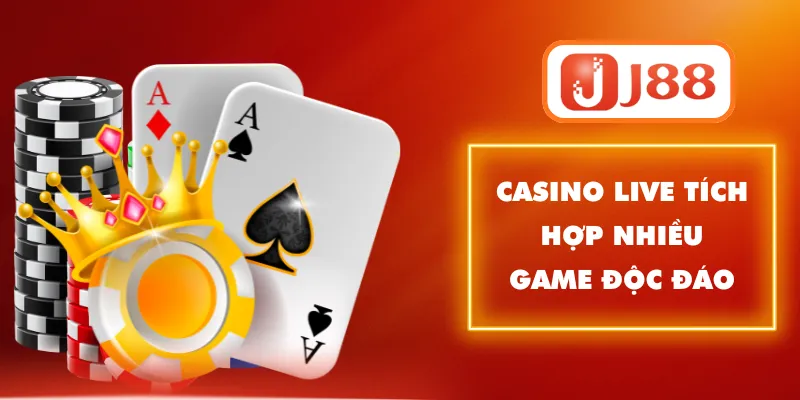 Casino live tích hợp nhiều game độc đáo