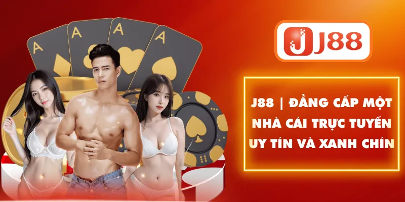 J88 phát triển mạnh sau hơn 10 năm ra mắt