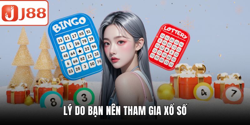 Lý do bạn nên tham gia xổ số