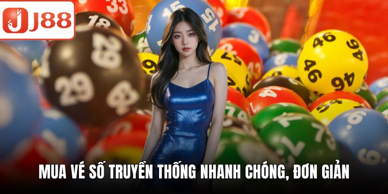 Mua vé số truyền thống nhanh chóng, đơn giản