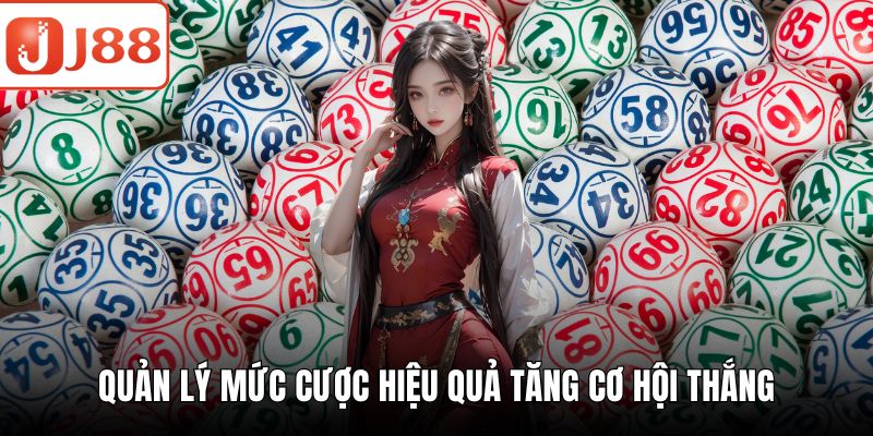 Độc Thủ Đề Miền Bắc Hôm Nay – Bí Quyết Chọn Số Chuẩn Xác Quản lý mức cược hiệu quả tăng cơ hội thắng