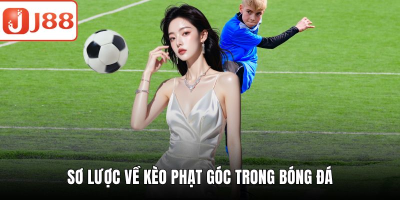 Kèo Phạt Góc - Bí Quyết Soi Kèo Chuẩn Xác Từ Chuyên Gia Sơ lược về kèo phạt góc trong bóng đá