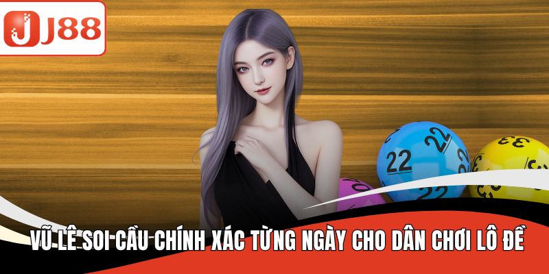 Vũ Lê soi cầu